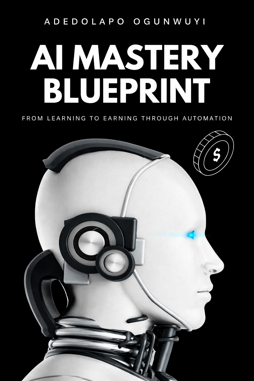 AI Mastery Blueprint by Adedolapo Ogunwuyi